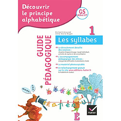 Découvrir le principe alphabétique, GS, début CP. Vol. 1. Les syllabes + guide pédagogique - Occasion