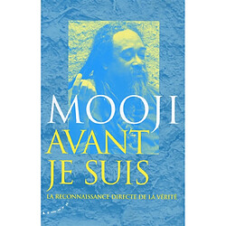 Avant je suis : la reconnaissance directe de la vérité