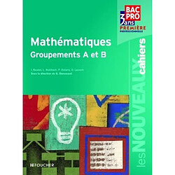 Mathématiques groupements A et B, bac pro 3 ans première professionnelle