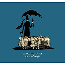 Edward Gorey : une anthologie