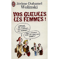 Vos gueules les femmes !