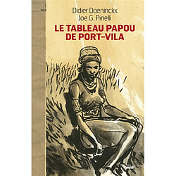 Le tableau papou de Port-Vila : roman noir mis en couleurs par Heinz von Furlau