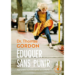 Eduquer sans punir : apprendre l'autodiscipline aux enfants