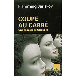 Coupe au carré : une enquête de Carl Kock