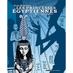 Les princesses égyptiennes. Vol. 2