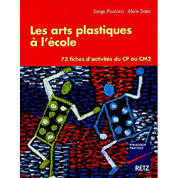 Les arts plastiques à l'école primaire : 75 fiches d'activités du CP au CM2