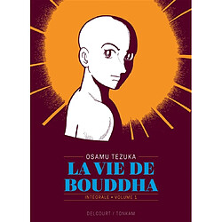 La vie de Bouddha : intégrale. Vol. 1