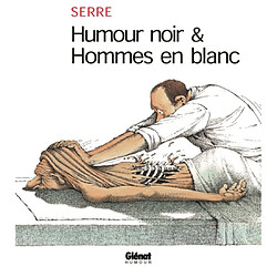 Humour noir & hommes en blanc