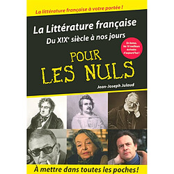 La littérature française pour les nuls. Vol. 2. Du XIXe siècle à nos jours