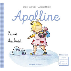 Apolline. Le pot. Au bain !