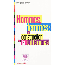 Hommes, femmes, la construction de la différence