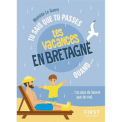 Tu sais que tu passes tes vacances en Bretagne quand... : t'as plus de beurre que de mal