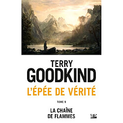 L'épée de vérité. Vol. 9. La chaîne de flammes