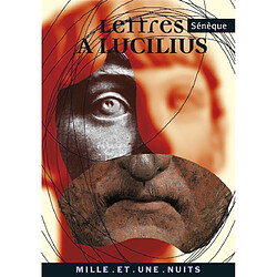 Lettres à Lucilius : anthologie