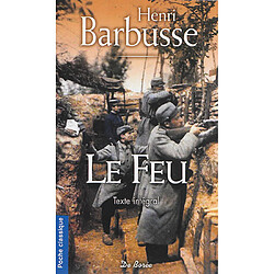 Le feu : journal d'une escouade : texte intégral