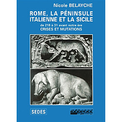 Rome, la péninsule italienne et la Sicile (de 218 à 31 avant notre ère) : crises et mutations - Occasion