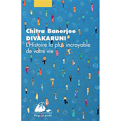 L'histoire la plus incroyable de votre vie