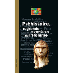 Préhistoire : la grande aventure de l'homme