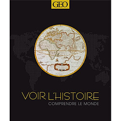 Voir l'histoire, comprendre le monde : des origines à nos jours - Occasion