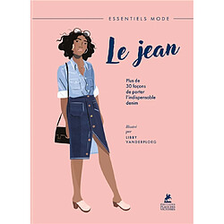 Le jean : plus de 30 façons de porter l'indispensable denim