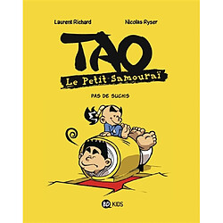 Tao : le petit samouraï. Vol. 5. Pas de suchis