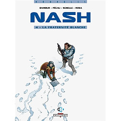Nash. Vol. 4. La fraternité blanche