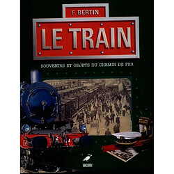 Le train : souvenirs et objets du chemin de fer