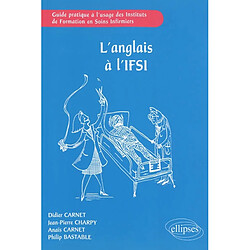 L'anglais à l'IFSI : guide pratique à l'usage des Instituts de Formation en Soins Infirmiers