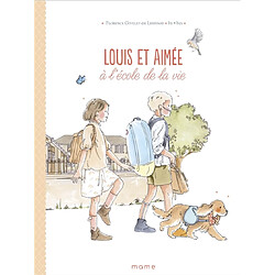 Louis et Aimée. Louis et Aimée à l'école de la vie · Occasion Florence Givelet-De Lespinay