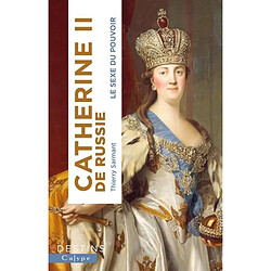 Catherine II de Russie : le sexe du pouvoir · Occasion Thierry Sarmant