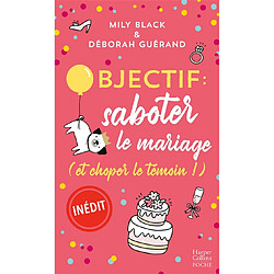 Objectif : saboter le mariage (et choper le témoin !)