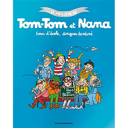 Le meilleur de Tom-Tom et Nana. Vol. 2. Fous d'école, dingues de récré