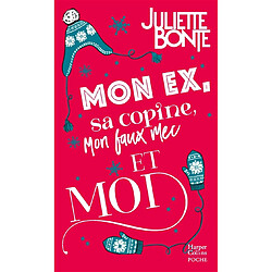 Mon ex, sa copine, mon faux mec et moi