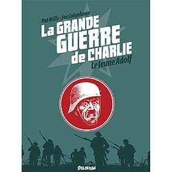 La Grande Guerre de Charlie. Vol. 8. Le jeune Adolf