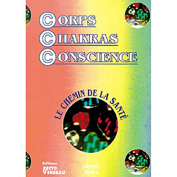 Corps, chakras, conscience : le chemin de la santé