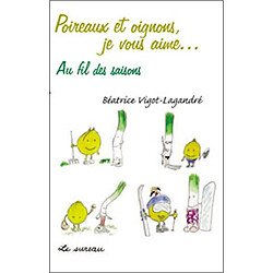 Poireaux, oignons, je vous aime... au fil des saisons