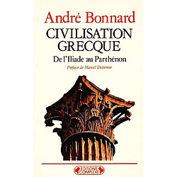 Civilisation grecque. Vol. 1. De l'Iliade au Parthénon - Occasion