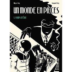 Un monde en pièces. Vol. 1. Coups d'Etat