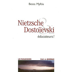 Nietzsche & Dostoïevski éducateurs !