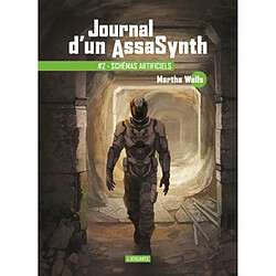 Journal d'un assasynth. Vol. 2. Schémas artificiels