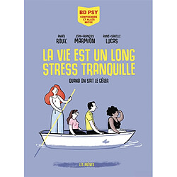 La vie est un long stress tranquille : quand on sait le gérer