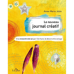 Le nouveau journal créatif : à la rencontre de soi par l'écriture, le dessin et le collage - Occasion