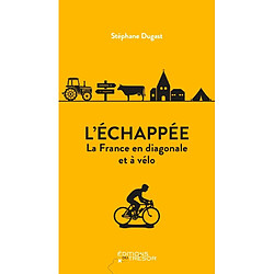 L'échappée : la France en diagonale et à vélo