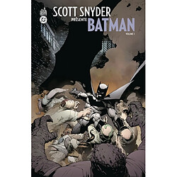 Scott Snyder présente Batman. Vol. 1