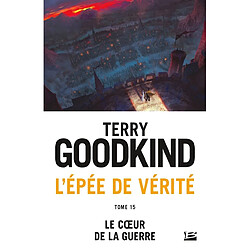 L'épée de vérité. Vol. 15. Le coeur de la guerre