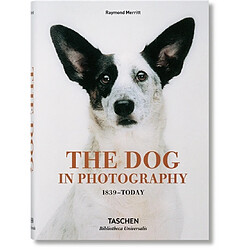 The dog in photography : 1839-today. Der Hund in der Fotografie. Le chien dans la photographie