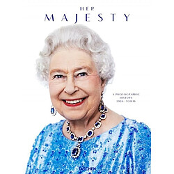 Her Majesty : a photographic history : 1926-today