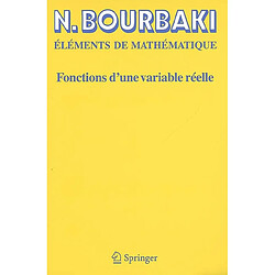 Eléments de mathématique : fonctions d'une variable réelle : théorie élémentaire