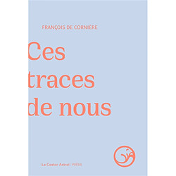 Ces traces de nous