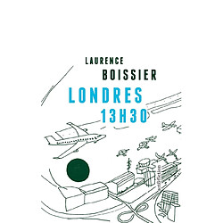 Londres 13 h 30 : roman d'aéroport